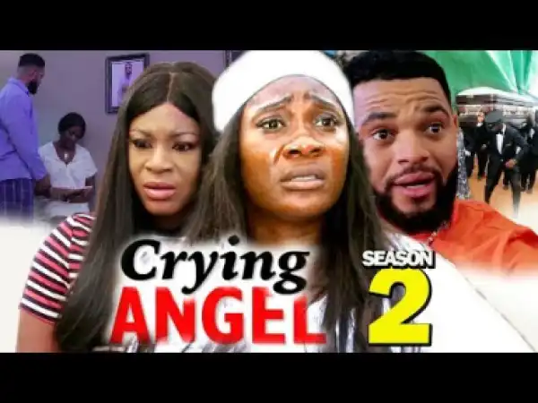 CRYING ANGEL SEASON 2 - 2019 Nollywood Movie